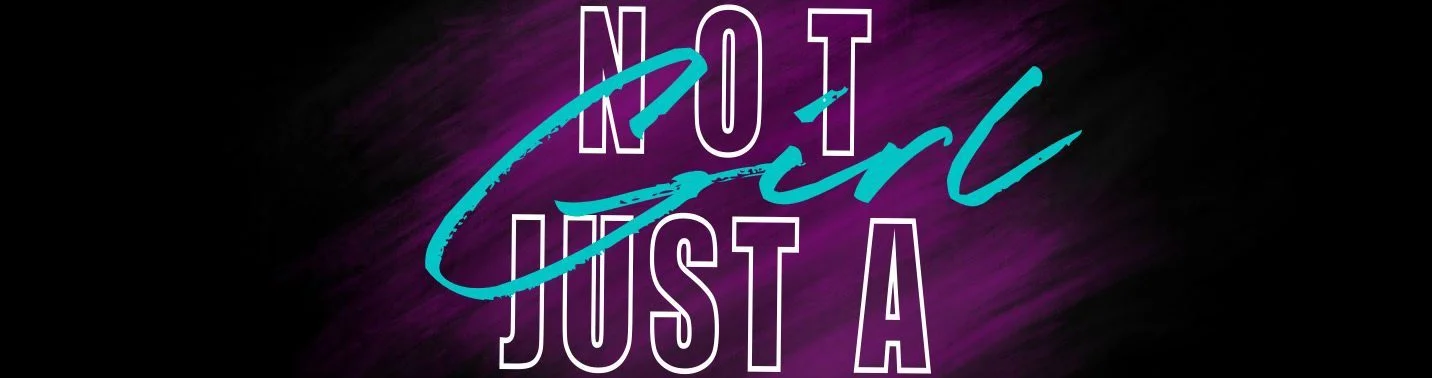 Not Just a Girl